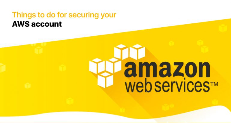 Things to Do for Securing your AWS Account
